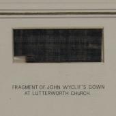 A fragment of John Wyclif’s gown
